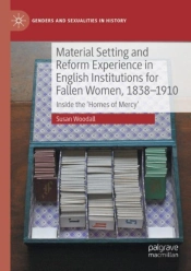 Material Setting And Reform Experience In English Institutions For Fallen Women, 1838-1910