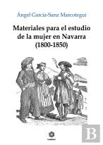 Materiales Para El Estudio De La Mujer En Navarra (1800-1850