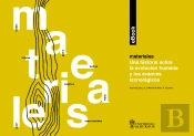 Materiales. Una Historia Sobre La Evolución Humana Y Los Avances Tecnológicos
