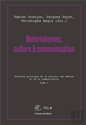 Materialismes  Culture Et Communication  Tome 3 - Economie Politique De La Culture  Des Medias Et D