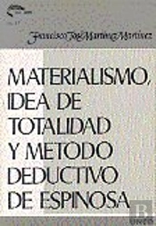 Materialismo, Idea De Totalidad Y Método Deductivo En Espinosa