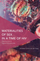 Materialities Of Sex In A Time Of Hiv
