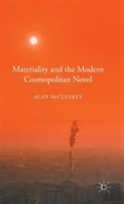 Materiality And The Modern Cosmopolitan Novel