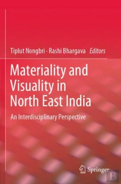 Bertrand.pt - Materiality And Visuality In North East India
