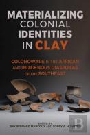Materializing Colonial Identities In Clay