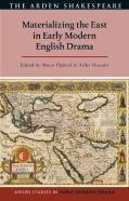 Materializing The East In Early Modern English Drama