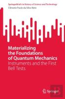 Materializing The Foundations Of Quantum Mechanics