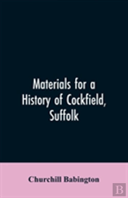 Bertrand.pt - Materials For A History Of Cockfield, Suffolk