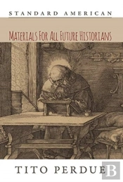 Materials For All Future Historians