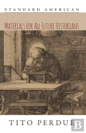 Materials For All Future Historians