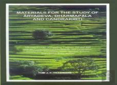 Materials For The Study Of Aryadeva, Dharmapala And Chandrakirti