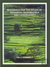 Materials For The Study Of Aryadeva, Dharmapala And Chandrakirti