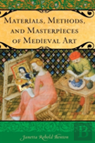 Materials, Methods, And Masterpieces Of Medieval Art