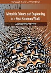 Materials Science And Engineering In A Post-Pandemic World: A Dod Perspective