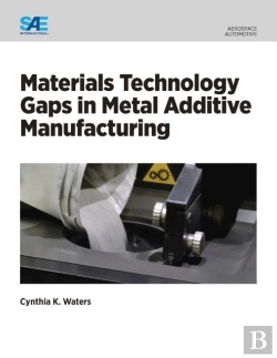 Bertrand.pt - Materials Technology Gaps In Metal Additive Manufacturing