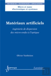 Matériaux Artificiels : Ingénierie De Dispersion Des Micro-Ondes À L'Optique : Ingénierie De Dispersion Des Micro-Ondes À L'Optique