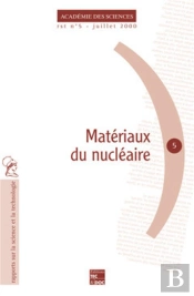 Matériaux Du Nucléaire (Rapport Sur La Science Et La Technologie)