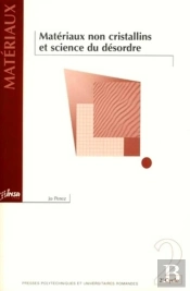 Materiaux Non Cristallins Et Science Du Desordre