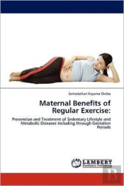 Maternal Benefits Of Regular Exercise