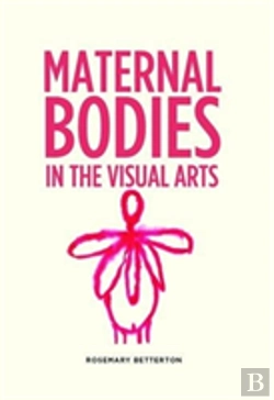 Bertrand.pt - Maternal Bodies In The Visual Arts