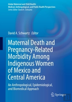 Bertrand.pt - Maternal Death And Pregnancy-Related Morbidity Among Indigenous Women Of Mexico And Central America