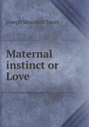 Maternal Instinct Or Love
