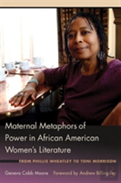 Maternal Metaphors Of Power In African American Women'S Literature