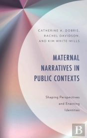Maternal Narratives In Public Contexts