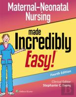 Maternal-Neonatal Nursing Made Incredibly Easy