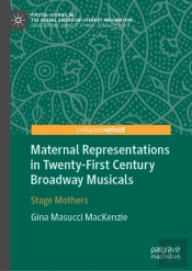 Maternal Representations In Twenty-First Century Broadway Musicals