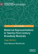 Maternal Representations In Twenty-First Century Broadway Musicals