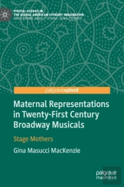 Maternal Representations In Twenty-First Century Broadway Musicals