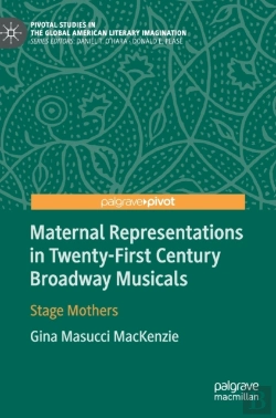 Bertrand.pt - Maternal Representations In Twenty-First Century Broadway Musicals