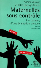Maternelles Sous Controle : Les Dangers D'Une Evaluation Precoce