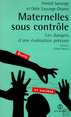 Bertrand.pt - Maternelles Sous Controle : Les Dangers D'Une Evaluation Precoce