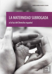 Maternidad Subrogada A La Luz Del Derecho Español, La