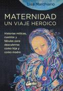 Maternidad Un Viaje Heroico