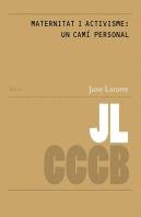 Maternitat I Activisme: Un Cami Personal/ Motherhood And Activism: A Personal J