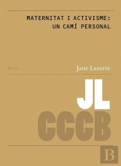 Maternitat I Activisme: Un Cami Personal/ Motherhood And Activism: A Personal J