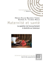 Maternité Et Santé ; La Question De L'Accouchement À Domicile Au Cameroun