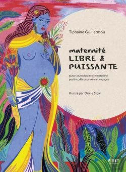 Bertrand.pt - Maternité Libre Et Puissante : Guide-Journal Pour Une Maternité Positive, Decomplexée Et Engagée