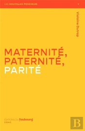 Maternité, Paternité, Parité