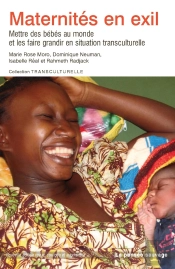 Maternités En Exil : Mettre Des Bébés Au Monde Et Les Faire Grandir En Situation Transculturelle