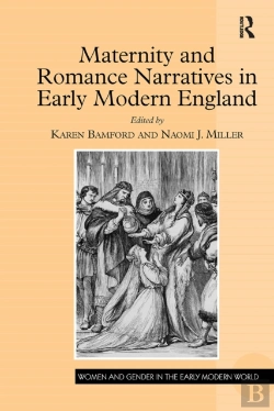 Bertrand.pt - Maternity And Romance Narratives In Early Modern England