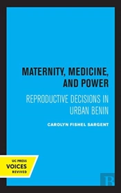 Maternity, Medicine, And Power