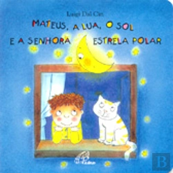 Bertrand.pt - Mateus, a Lua, o Sol e a Senhora Estrela Polar