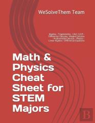 Math & Physics Cheat Sheet For Stem Majors
