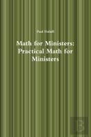 Math For Ministers: Practical Math For Ministers