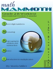 Math Mammoth Grade 2-B Worktext, International Version (Canada)
