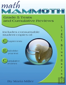 Bertrand.pt - Math Mammoth Grade 5 Tests And Cumulative Reviews